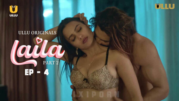 Laila 2024 Ullu Originals Hindi Porn Web Series Episode 4