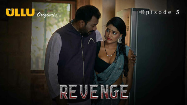 Revenge 2024 Ullu Originals Hindi Porn Web Series Episode 5