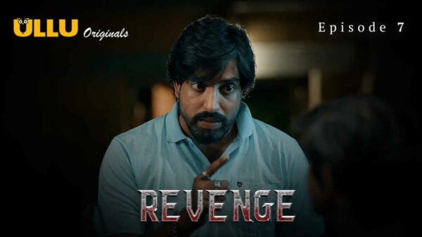 Revenge 2024 Ullu Originals Hindi Porn Web Series Episode 7