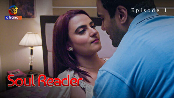 Soul Reader 2024 Atrangii Hindi Porn Web Series Episode 1