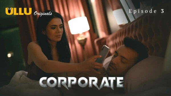 Corporate 2024 Ullu Originals Hindi Porn Web Series Episode 3