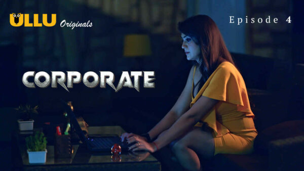 Corporate 2024 Ullu Originals Hindi Porn Web Series Episode 4