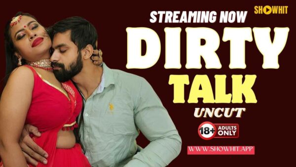 Dirty Talk 2024 Show Hit Originals Hindi Uncut Porn Video