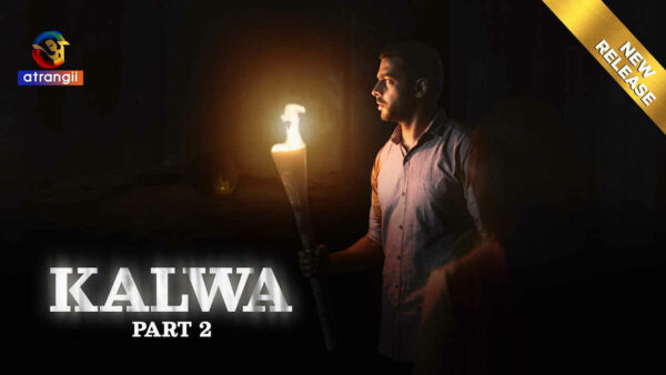 Kalwa Part 2 2024 Atrangii Hindi Porn Web Series Full Episode