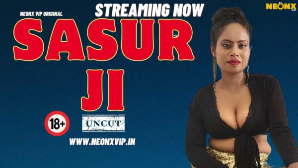 Sasur Ji 2024 Neonx Originals Hindi Uncut Porn Video