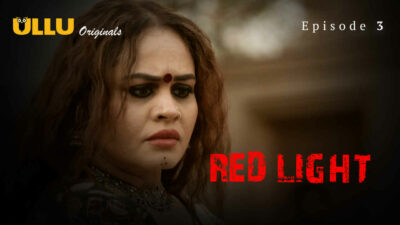 Red Light 2024 Ullu Originals Hindi Porn Web Series Episode 3