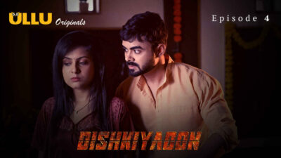 Dishkiyaoon 2024 Ullu Originals Hindi Porn Web Series Ep 4
