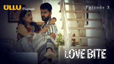 Love Bite 2024 Ullu Originals Hindi Porn Web Series Ep 3