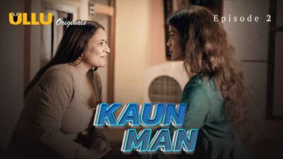 Kaun Man 2024 Ullu Originals Hindi Porn Web Series Ep 2