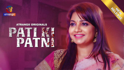 Pati Ki Patni 2024 Atrangii Originals Hindi Porn Short Film