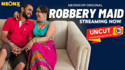 Robbery Maid 2024 Neonx Vip Originals Hindi Uncut Porn Video