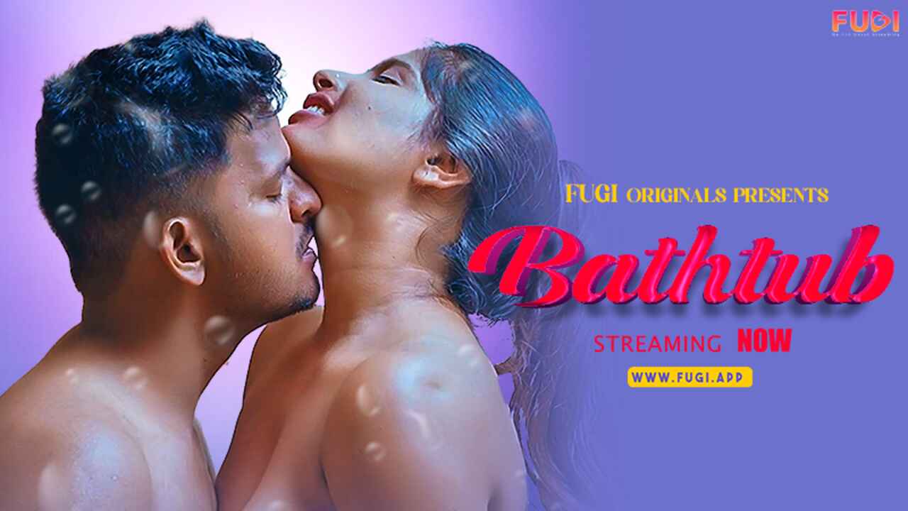 Bathtub 2024 Fugi App Originals Hindi Uncut Porn Video