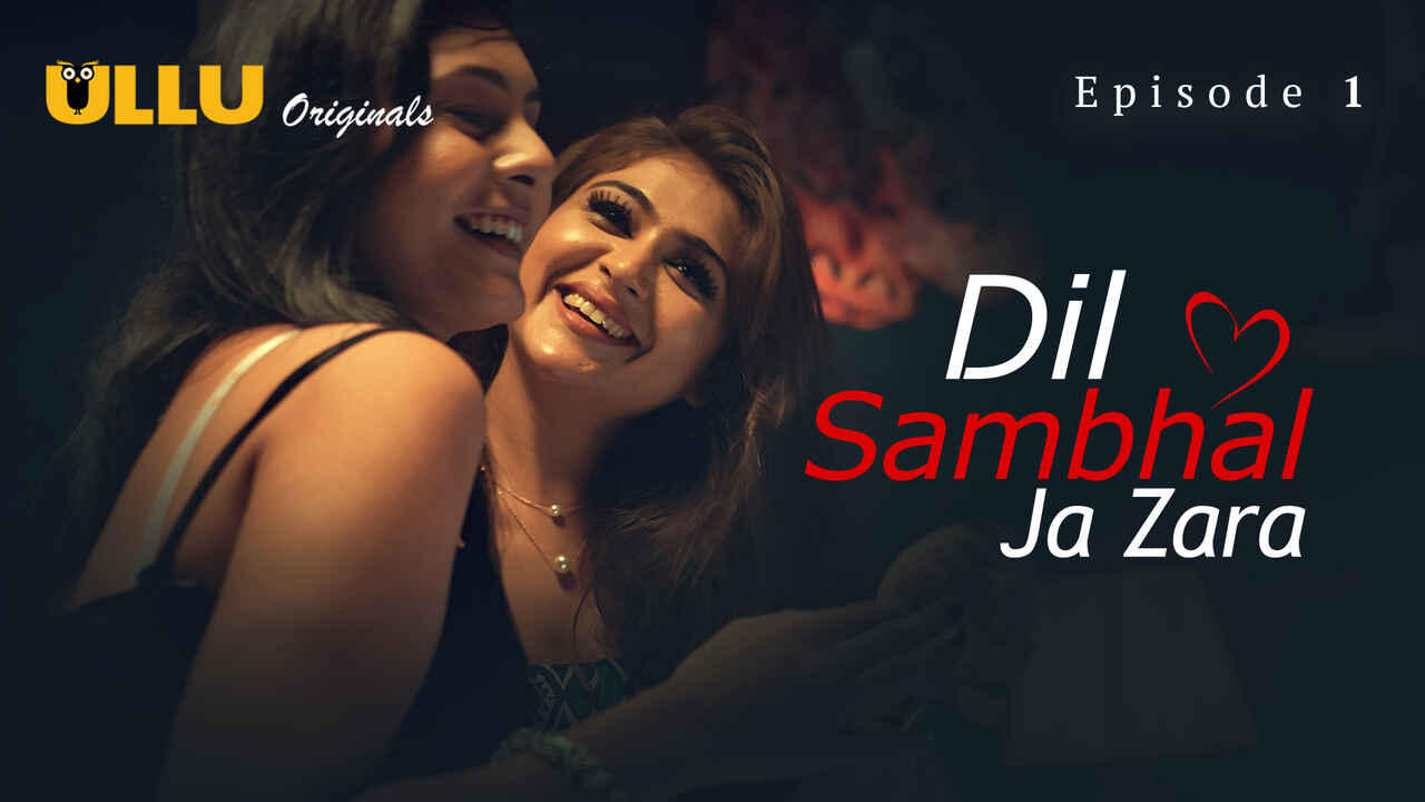 Dil Sambhal Ja Zara 2024 Ullu Hindi Porn Web Series Episode 1