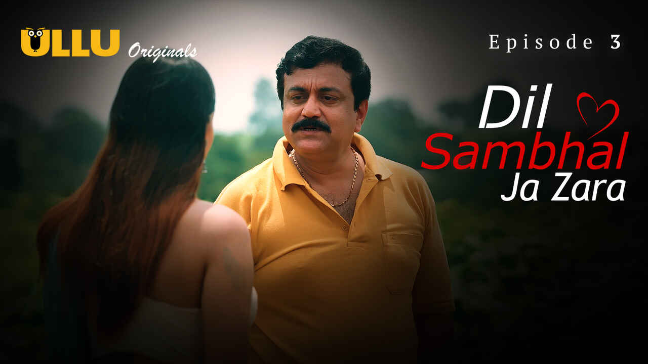 Dil Sambhal Ja Zara 2024 Ullu Hindi Porn Web Series Episode 3