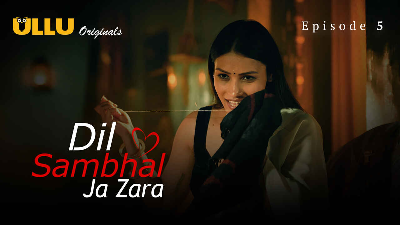 Dil Sambhal Ja Zara 2024 Ullu Hindi Porn Web Series Episode 5