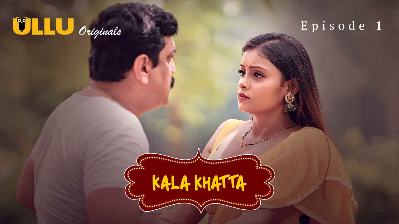 Kala Khatta 2024 Ullu Hindi Porn Web Series Episode 1