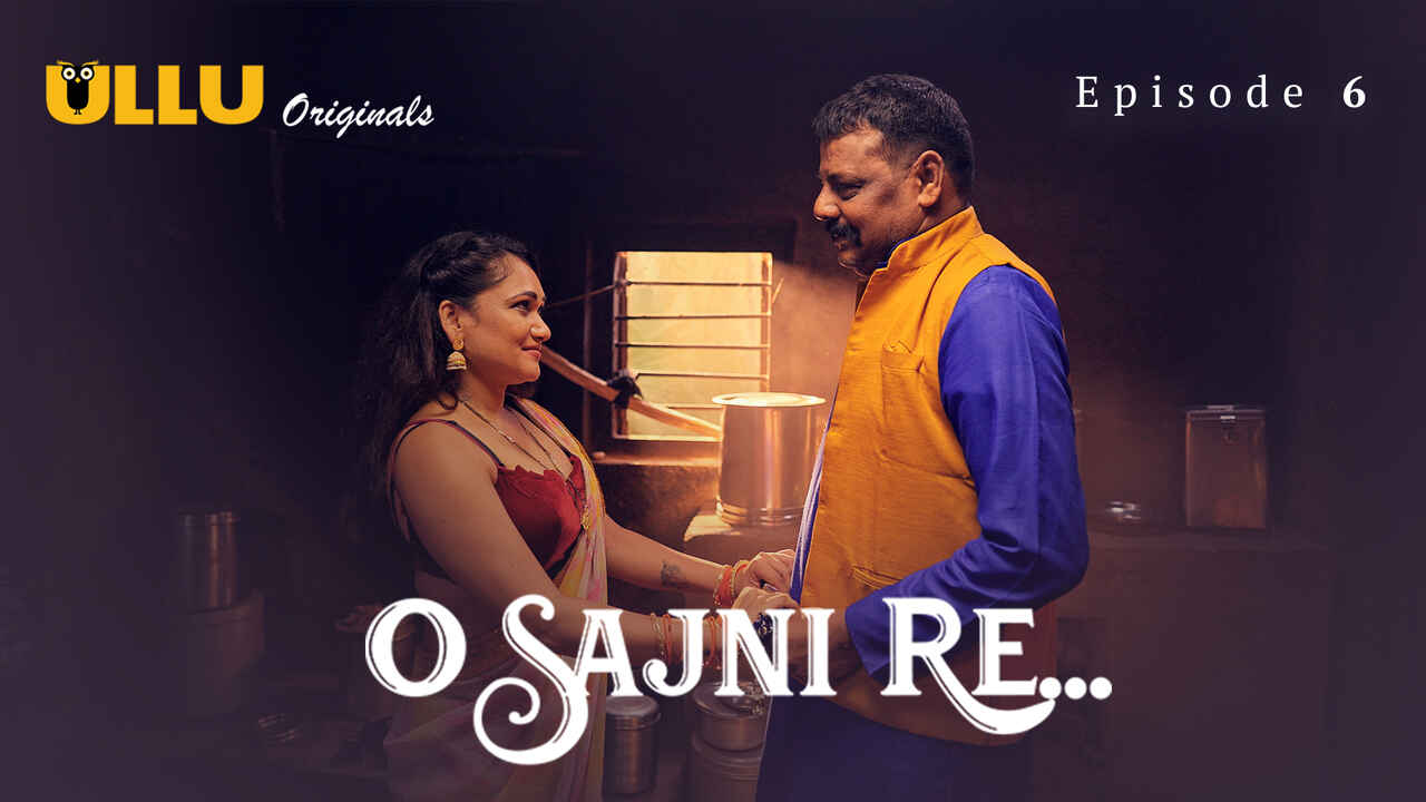 O Sajni Re 2024 Ullu Originals Hindi Porn Web Series Episode 6